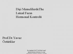 Dii Memelilerde The Luteal Fazn Hormonal Kontrol Prof