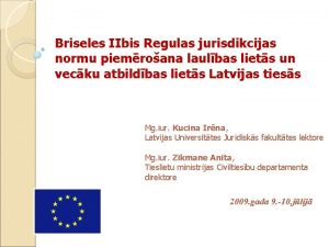 Briseles IIbis Regulas jurisdikcijas normu piemroana laulbas liets