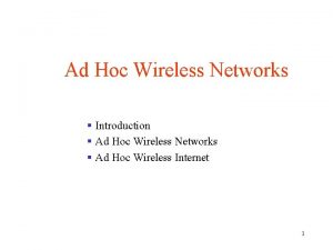 Ad Hoc Wireless Networks Introduction Ad Hoc Wireless