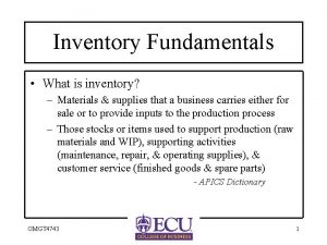 Inventory Fundamentals What is inventory Materials supplies that