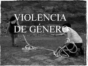 VIOLENCIA DE GNERO NDICE DEFINICIN TIPOS DE VIOLENCIAS