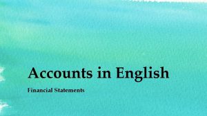 Accounts in English Financial Statements Financial Statements Income