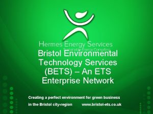 Bristol Environmental Technology Services BETS An ETS Enterprise