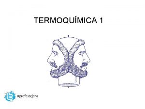 TERMOQUMICA 1 1 CONCEPTOS BSICOS 2 PRIMER PRINCIPIO