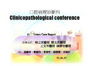 Clinicopathological conference A case report clinical radiology pathology