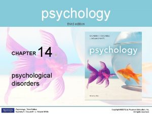 psychology third edition CHAPTER 14 psychological disorders Psychology