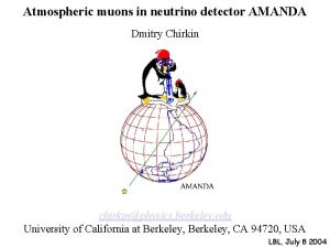 Atmospheric muons in neutrino detector AMANDA Dmitry Chirkin
