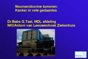 Neuroendocrine tumoren Kanker in vele gedaantes Dr Babs