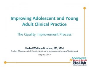 Improving Adolescent and Young Adult Clinical Practice The