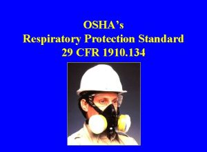 OSHAs Respiratory Protection Standard 29 CFR 1910 134