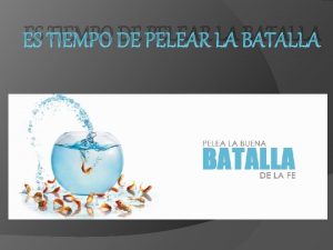 ES TIEMPO DE PELEAR LA BATALLA 1 12