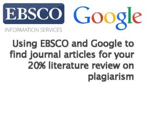 Using EBSCO and Google to find journal articles