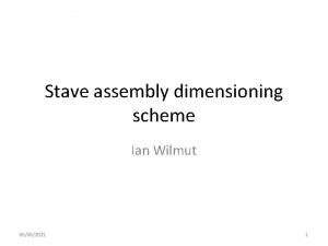 Stave assembly dimensioning scheme Ian Wilmut 06062021 1