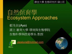 Introduction Ecological systems are vastly complex thus difficult