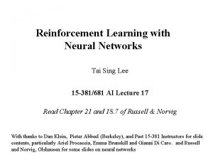 Reinforcement Learning with Neural Networks Tai Sing Lee