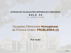 INTRODUO S EQUAES DIFERENCIAIS ORDINRIAS AULA 06 11