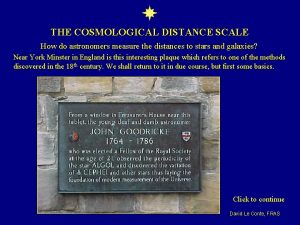 THE COSMOLOGICAL DISTANCE SCALE How do astronomers measure