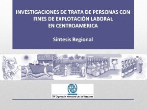 INVESTIGACIONES DE TRATA DE PERSONAS CON FINES DE