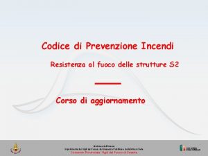 Codice di Prevenzione Incendi Resistenza al fuoco delle