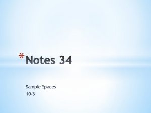 Sample Spaces 10 3 Vocabulary Sample space all