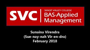 LOGO SLIDE Sunaina Virendra Suenaynah Virendra February 2018