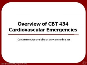 Overview of CBT 434 Cardiovascular Emergencies Complete course