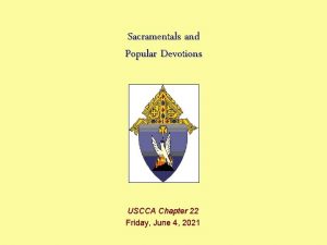 Sacramentals and Popular Devotions USCCA Chapter 22 Friday