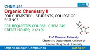 CHEM 241 Organic Chemistry II FOR CHEMISTRY STUDENTS