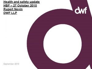 Health and safety update HBF 27 October 2010