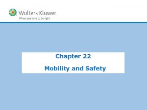 Chapter 22 Mobility and Safety Copyright 2012 Wolters