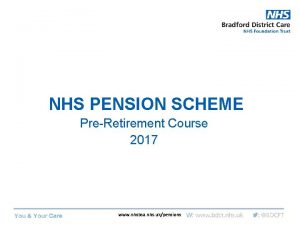 NHS PENSION SCHEME PreRetirement Course 2017 www nhsbsa