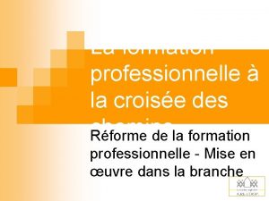 La formation professionnelle la croise des chemins Rforme