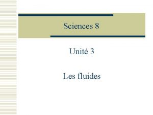 Sciences 8 Unit 3 Les fluides Chapitre 7