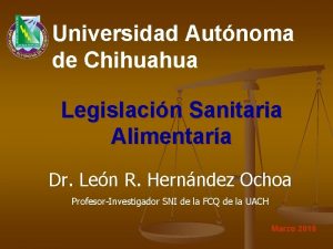 Universidad Autnoma de Chihuahua Legislacin Sanitaria Alimentara Dr