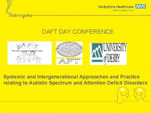 DAFT DAY CONFERENCE Systemic and Intergenerational Approaches and