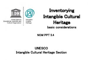 Inventorying Intangible Cultural Heritage basic considerations NOM PPT