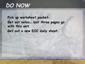 DO NOW Pick up worksheet packet Get out