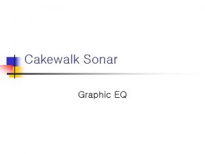 Cakewalk Sonar Graphic EQ Equalizer control it 3