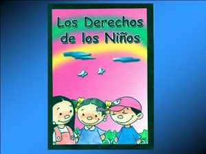 DERECHOS DE LOS NIOS ES DEBER DE LOS