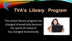 TVAs Library Program The school library program has