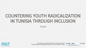 COUNTERING YOUTH RADICALIZATION IN TUNISIA THROUGH INCLUSION Tunisia