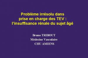 Problme irrsolu dans prise en charge des TEV