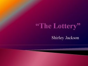The Lottery Shirley Jackson Shirley Jackson 1919 1965