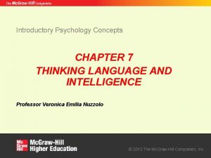 Introductory Psychology Concepts CHAPTER 7 THINKING LANGUAGE AND