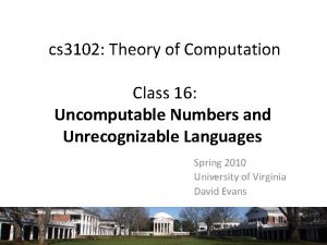 cs 3102 Theory of Computation Class 16 Uncomputable