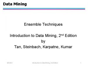 Data Mining Ensemble Techniques Introduction to Data Mining