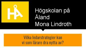 Hgskolan p land Mona Lindroth Vilka ledarstrategier kan