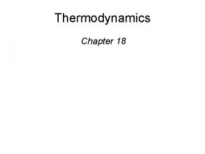 Thermodynamics Chapter 18 Spontaneous Physical and Chemical Processes