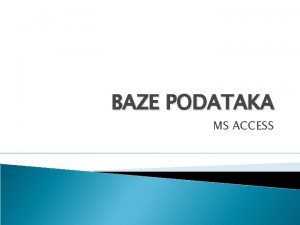 BAZE PODATAKA MS ACCESS Baze podataka ACCESS engl