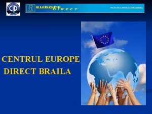 CENTRUL EUROPE DIRECT BRAILA CENTRUL EUROPE DIRECT BRAILA